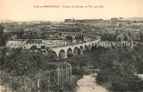 AK / Ansichtskarte Aix en Provence Viaduc du Chemin de Fer sur l Arc Aix en Provence