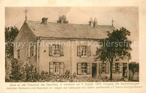 AK / Ansichtskarte Donchery Haus an der Chaussee Verhandlungen 1870 Bismarck Napoleon III Kuenstlerkarte Donchery