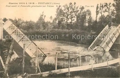 AK / Ansichtskarte Pont Arcy Pont saute et Passerelle provisoire sur l Aisne Grande Guerre 1914 1918 Kriegsschauplatz 1. Weltkrieg Pont Arcy