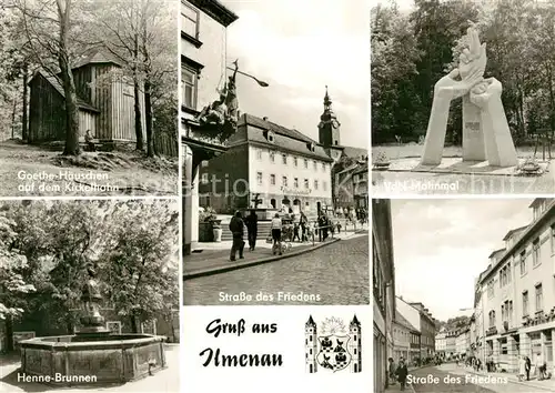 AK / Ansichtskarte Ilmenau_Thueringen Goethe Haeuschen Kickelhahn Henne Brunnen Strasse des Friedens VdN Mahnmal Ilmenau Thueringen