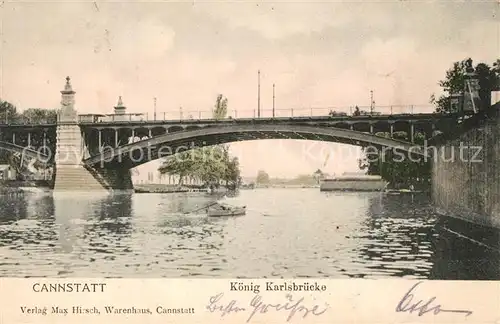 AK / Ansichtskarte Cannstatt_Bad Koenig Karlsbruecke Cannstatt_Bad