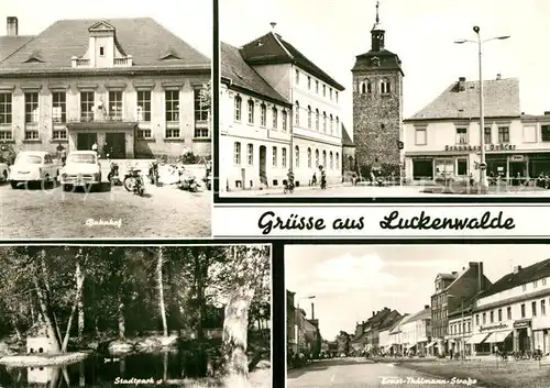 AK / Ansichtskarte Luckenwalde Bahnhof Markt Turm Ernst Thaelmann Strasse Stadtpark Luckenwalde