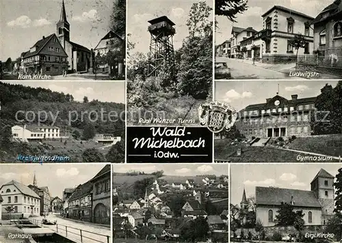 AK / Ansichtskarte Waldmichelbach Kirche Jugendheim Rathaus Rudi Wuenzer Turm Ludwigstrasse Gymnasium Waldmichelbach