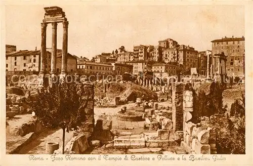AK / Ansichtskarte Roma_Rom Foro Romano con il Tempio di Castore Polluce la Basilica Giulia Roma_Rom
