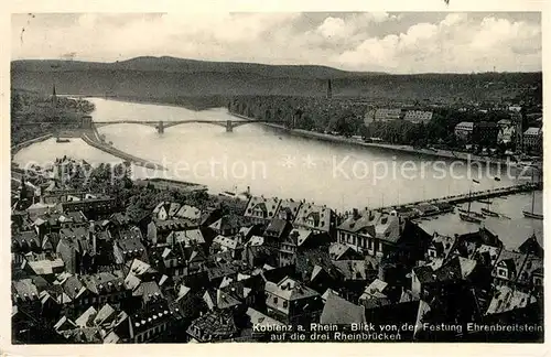 AK / Ansichtskarte Koblenz_Rhein Blick von der Festung Ehrenbreitstein drei Rheinbruecken Koblenz_Rhein