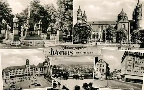 AK / Ansichtskarte Worms_Rhein Lutherdenkmal Dom Rathaus  Worms Rhein