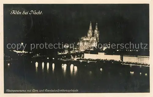 AK / Ansichtskarte Koeln_Rhein Rheinpanorama mit Dom und Eisenbahndirektionsgebaeude Dom Nachtaufnahme Koeln_Rhein