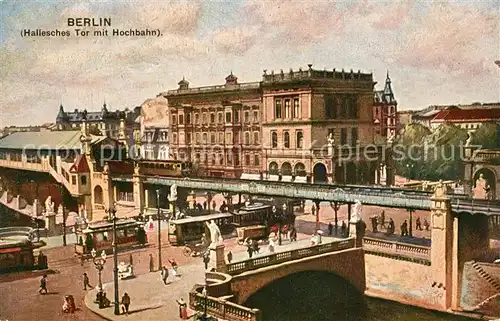 AK / Ansichtskarte Berlin Hallesches Tor mit Hochbahn Berlin