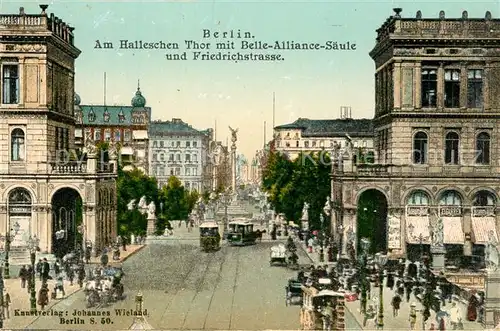 AK / Ansichtskarte Berlin Am Halleschen Tor mit Belle Alliance Saeule und Friedrichstrasse Berlin