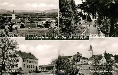 AK / Ansichtskarte Waidhaus Total Tschech Grenzuebergang Deutsches Zollamt Partie mit Pfarrkirche Waidhaus