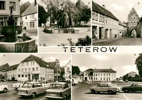 AK / Ansichtskarte Teterow_Mecklenburg_Vorpommern Hechtbrunnen Denkmal Otto Grotewohl Strasse Malchiner Tor Marktplatz Kreiskulturhaus Teterow_Mecklenburg