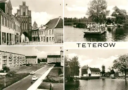 AK / Ansichtskarte Teterow_Mecklenburg_Vorpommern Rostocker Tor Faehre Burgwallinsel Johannes Becher Strasse Muehlenteich Teterow_Mecklenburg