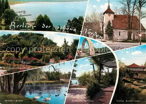 AK / Ansichtskarte Berlin Tegeler See Rosengarten Borsigbogen Dorfkirche Hermsdorf Waldsee Fennbruecke Frohnau Buddha Tempel Berlin