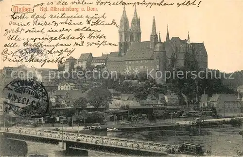 AK / Ansichtskarte Meissen_Elbe_Sachsen Elbebruecke Kgl. Albrechtsburg und Dom Meissen_Elbe_Sachsen