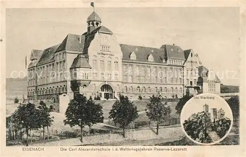 AK / Ansichtskarte Eisenach_Thueringen Carl Alexander Schule in den Weltkriegsjahren Reserve Lazarett Wartburg Eisenach Thueringen