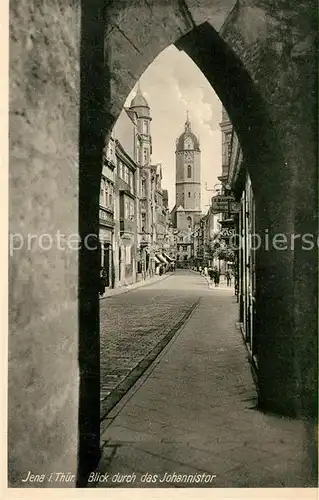 AK / Ansichtskarte Jena_Thueringen Blick durch das Johannistor Jena Thueringen