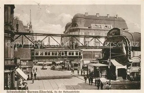 AK / Ansichtskarte Elberfeld_Barmen Schwebebahn an der Rathausbruecke Elberfeld Barmen