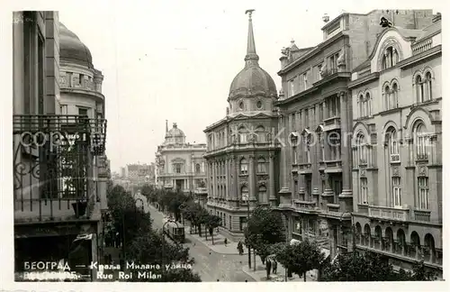 AK / Ansichtskarte Beograd_Belgrad Rue Roi Milan Beograd Belgrad