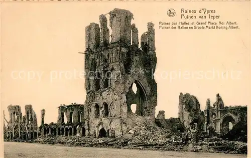 AK / Ansichtskarte Ypres_Ypern_West_Vlaanderen Ruinen Grand Place Roi Albert Ypres_Ypern