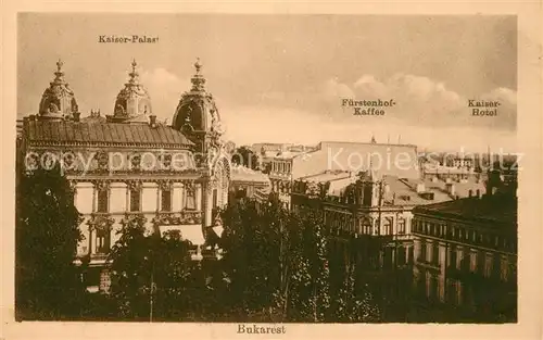 Bukarest Kaiser Palast Fuerstenhof Kaffee Kaiser Hotel Bukarest