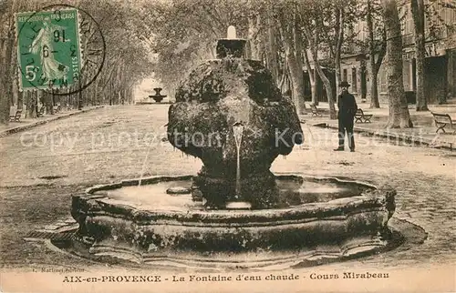 AK / Ansichtskarte Aix en Provence Fontaine d eau chaude Cours Mirabeau Aix en Provence