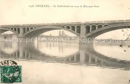 AK / Ansichtskarte Orleans_Loiret La Cathedrale vue sous le Nouveau Pont Orleans_Loiret
