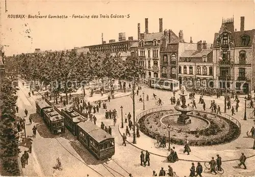 AK / Ansichtskarte Roubaix Boulevard Gambetta Fontain des Trois Graces Strassenbahnen Roubaix