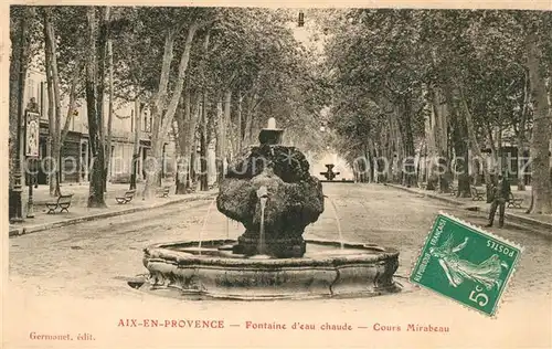 AK / Ansichtskarte Aix en Provence Fontaine d eau chaude Cours Mirabeau Aix en Provence