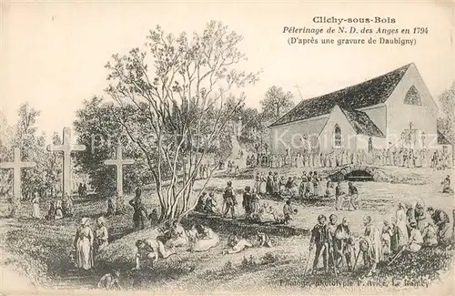 AK / Ansichtskarte Clichy sous Bois Pelerinage de N.D. des Anges en 1794 Clichy sous Bois