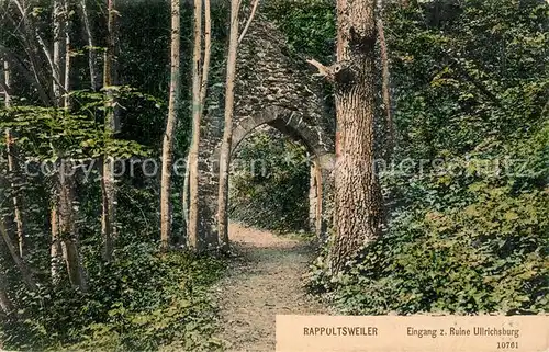 AK / Ansichtskarte Rappoltsweiler_Haut_Rhin_Elsass Eingang zur Ruine Ullrichsburg Rappoltsweiler_Haut