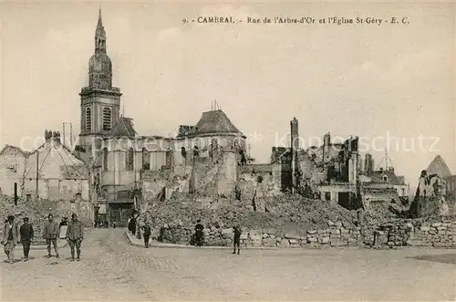 AK / Ansichtskarte Cambrai Rue de l`Arbre d`Or et Eglise St. Gery Ruinen Cambrai