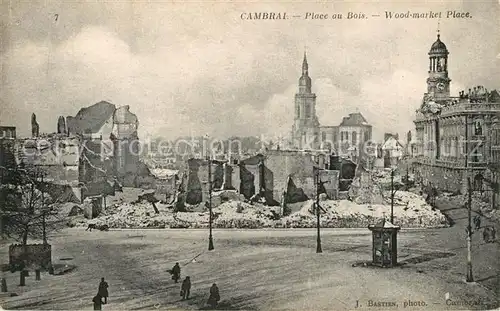 AK / Ansichtskarte Cambrai Place ou Bois Ruinen Cambrai