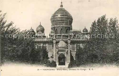 AK / Ansichtskarte Tourcoing_Nord Blanc Seau Chateau du Congo Tourcoing Nord