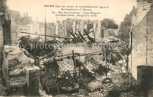 AK / Ansichtskarte Reims_Champagne_Ardenne Bombardements 1914 18 Ruinen Rue des Cordeliers Usine Margotin Reims_Champagne_Ardenne