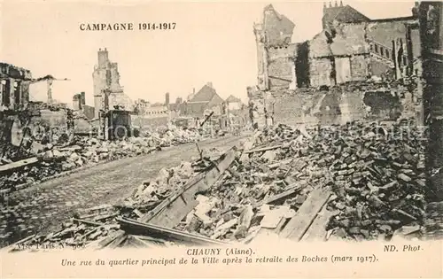 AK / Ansichtskarte Chauny_Aisne Campagne 1914 1917 Ruines Chauny Aisne