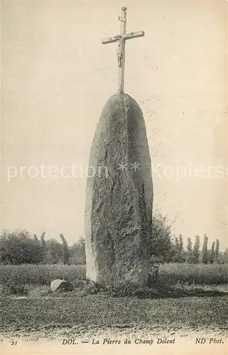 AK / Ansichtskarte Dol de Bretagne Pierre du Champ Dolent Dol de Bretagne