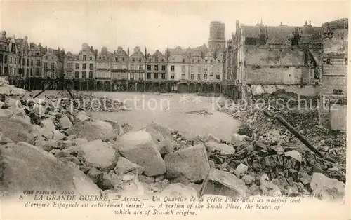 AK / Ansichtskarte Arras_Pas de Calais La Grand Guerre Quartier de la Petite Place Arras_Pas de Calais