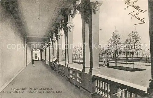 AK / Ansichtskarte London Franco British Empire Exhibition 1908 Colonnade Palace of Music London