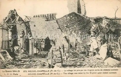 AK / Ansichtskarte Neuve Chapelle La Grand Guerre 1914 15 Ruines  Neuve Chapelle