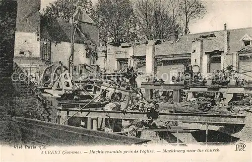 AK / Ansichtskarte Albert_Somme Grande Guerre 1914 15 16 Ruines Machines outils pr?s de l`eglise Albert Somme