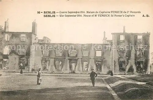 AK / Ansichtskarte Senlis_Oise Grande Guerre 1914 Ruine Maison du Capitaine Fenwick du 2. Hussards Senlis Oise