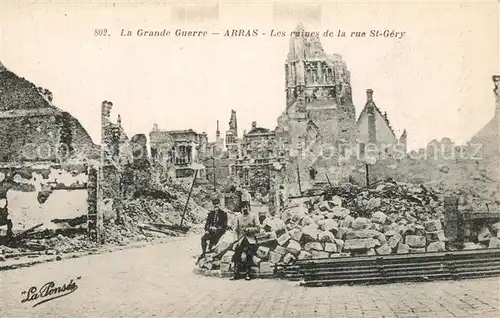 AK / Ansichtskarte Arras_Pas de Calais Grande Guerre 1914 15 16 Ruines Rue St.Gery Arras_Pas de Calais
