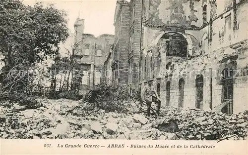AK / Ansichtskarte Arras_Pas de Calais Grande Guerre  Ruines du Mus?e et de la Cathedrale Arras_Pas de Calais