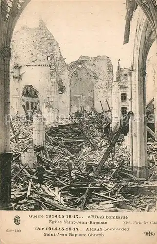 AK / Ansichtskarte Arras_Pas de Calais Grande Guerre 1914 15 16 17 Ruine Eglise Saint Jean Baptiste Arras_Pas de Calais