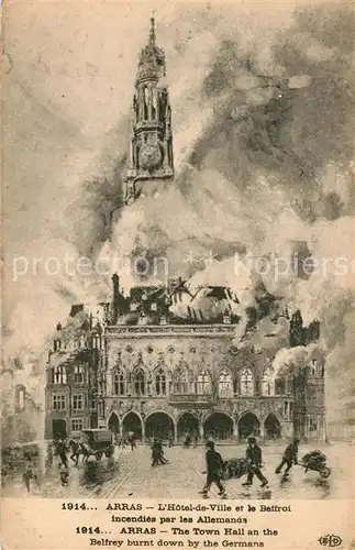 AK / Ansichtskarte Arras_Pas de Calais Hotel de Ville in Brand et le Beffroi Grande Guerre 1914 15 16 Arras_Pas de Calais