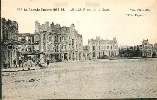 AK / Ansichtskarte Arras_Pas de Calais Grande Guerre 1914 15 16 Ruines Place de la Gare Arras_Pas de Calais