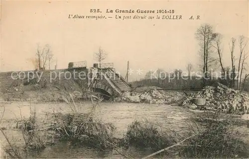 AK / Ansichtskarte Dolleren Pont bombard?e La Grande Guerre 1914 15 Dolleren