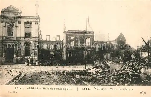 AK / Ansichtskarte Albert_Somme Place de l`Hotel de Ville bombard?e La Grande Guerre 1914 Albert Somme