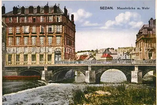 AK / Ansichtskarte Sedan_Ardennes Maasbr?cke mit Wehr Sedan Ardennes