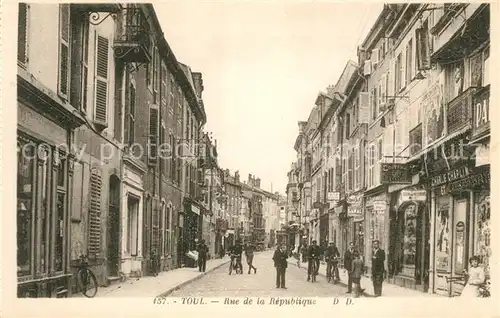 AK / Ansichtskarte Toul_Meurthe et Moselle_Lothringen Rue de la Republique Toul_Meurthe et Moselle